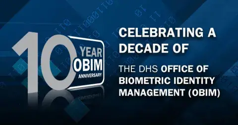 The white text "10-Year OBIM Anniversary" and "Celebrating a Decade of the DHS Office of Biometric Identity Management (OBIM)" appear on a dark blue background with binary digits. 