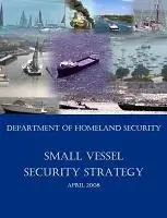 Department of Homeland Security Small Vessel Security Strategy, April 2008 Cover